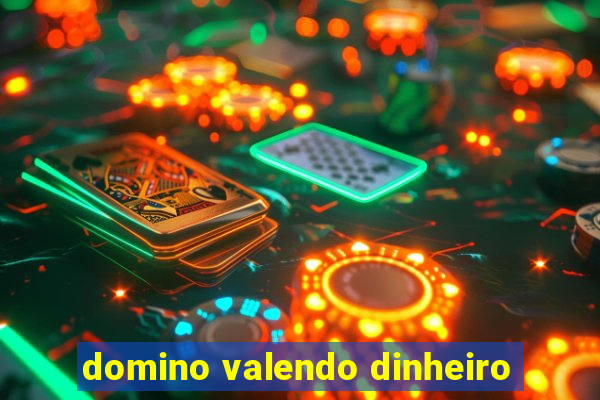 domino valendo dinheiro